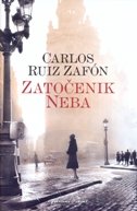 Zatocenik neba - Carlos Ruiz Zafon